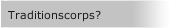 Traditionscorps?