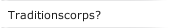 Traditionscorps?